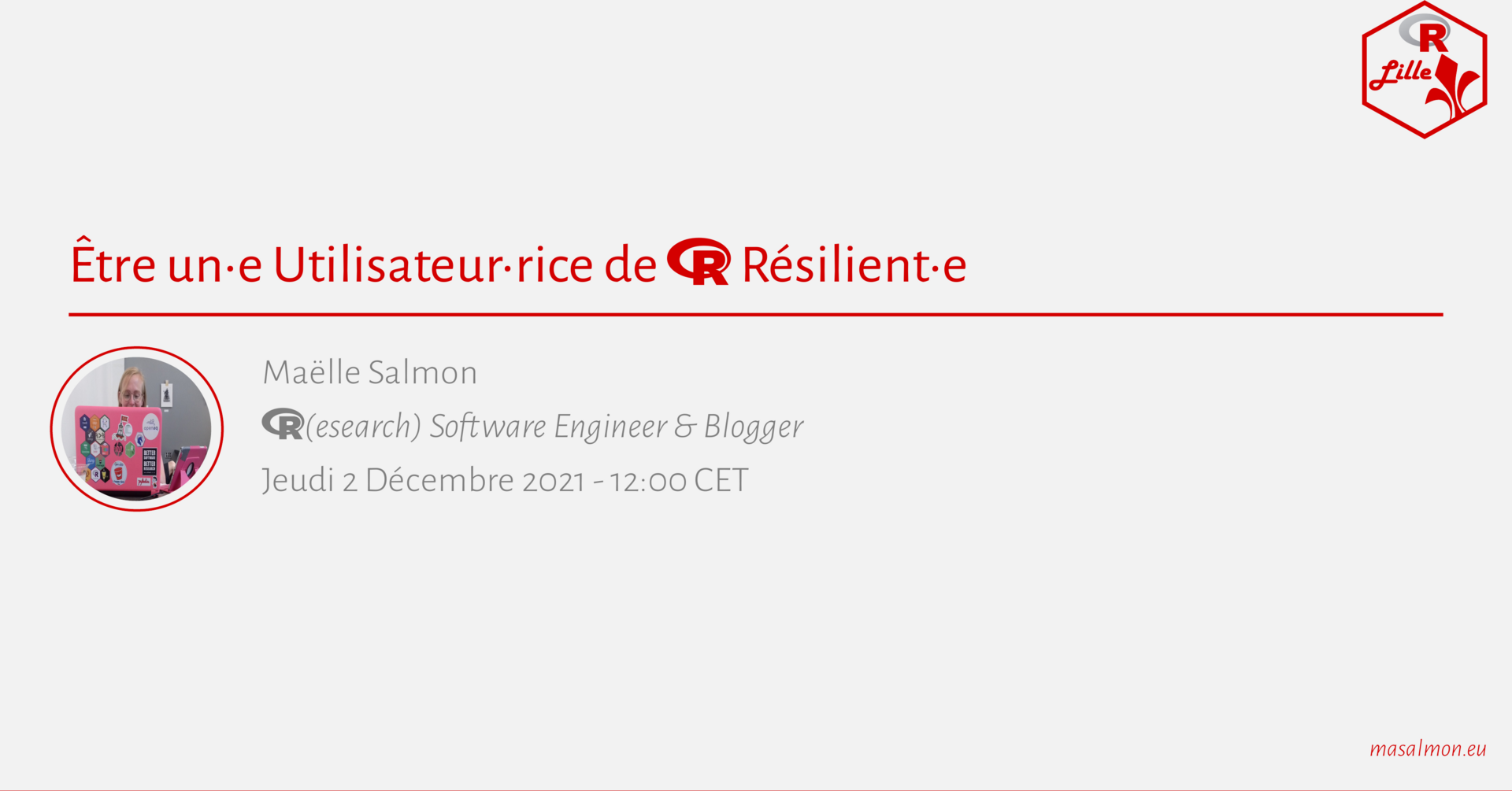 Affiche de 'Être Un•e Utilisateur•rice De R Résilient•e',
un Meetup par Maëlle Salmon,
tenu le 2 décembre 2021
