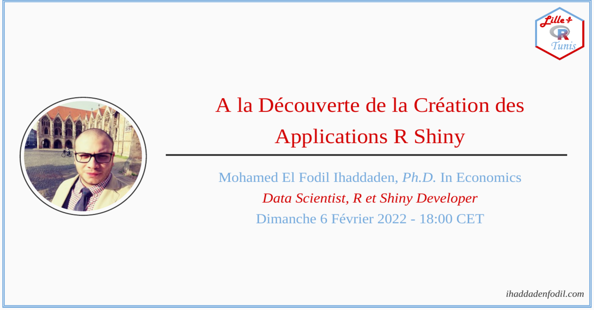 Affiche de 'A la Découverte de la Création des Applications R {shiny}',
un Meetup par Mohamed Fodil,
tenu le 6 février 2022
